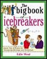 The Big Book of Icebreakers: Quick, Fun Activities for Energizing Meetings and Workshops (Paperback)
