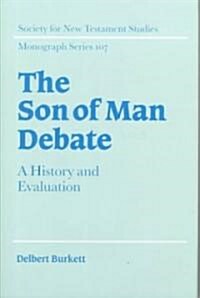 The Son of Man Debate : A History and Evaluation (Hardcover)