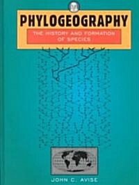 Phylogeography: The History and Formation of Species (Hardcover)