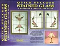 Quick Success Stained Glass (Paperback)