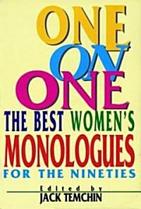 One on One: The Best Womens Monologues for the Nineties (Paperback)