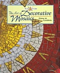 The Art of Decorative Mosaics (Hardcover, Spiral)