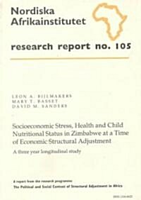 Socioeconomic Stress, Health and Child Nutritional Status in Zimbabwe at a Time of Economic Structural Adjustment (Paperback)