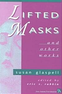 Lifted Masks and Other Works (Paperback)