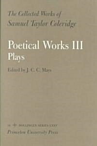 Poetical Works III: Plays (Hardcover)