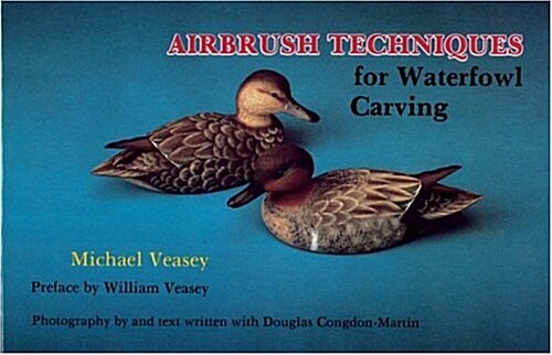 Airbrush Techniques for Waterfowl Carving (Paperback)