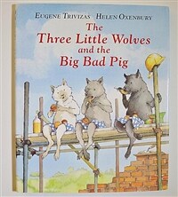 (The)three little wolves and the big bad pig