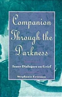 Companion Through the Darkness: Inner Dialogues on Grief (Paperback)