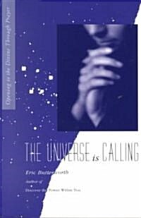 The Universe Is Calling: Opening to the Divine Through Prayer (Paperback)