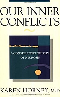Our Inner Conflicts: A Constructive Theory of Neurosis (Paperback, Reissue)