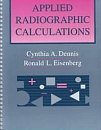 Applied Radiographic Calculations (Hardcover)