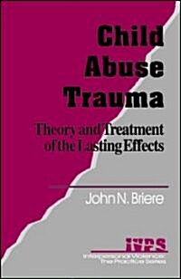 Child Abuse Trauma: Theory and Treatment of the Lasting Effects (Paperback)