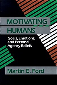 Motivating Humans: Goals, Emotions, and Personal Agency Beliefs (Paperback)