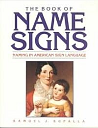 The Book of Name Signs: Naming in American Sign Language (Paperback)