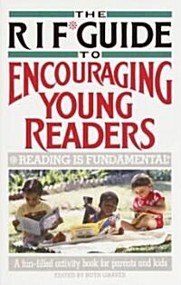 The RIF Guide to Encouraging Young Readers: A Fun-Filled Sourcebook of Over 200 Favorite Reading Activities of Kids and Parents from Across the Countr (Paperback)