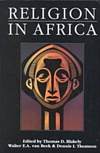 Religion in Africa: Experience & Expression (Paperback)