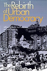 The Rebirth of Urban Democracy (Paperback)