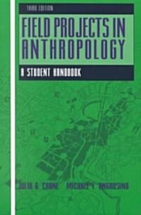 Field Projects in Anthropology (Paperback, 3rd, Subsequent)