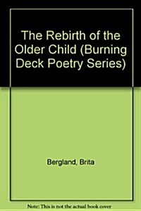 The Rebirth of the Older Child (Paperback)