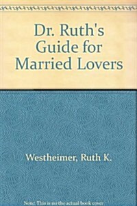 Dr. Ruths Guide for Married Lovers (Paperback, Reprint)