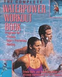 [중고] The Complete Waterpower Workout Book: Programs for Fitness, Injury Prevention, and Healing (Paperback)