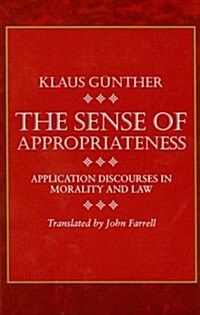 The Sense of Appropriateness: Application Discourses in Morality and Law (Hardcover)