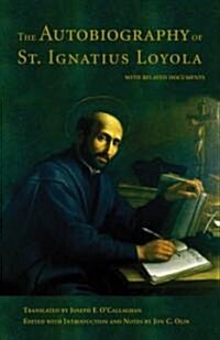 The Autobiography of St. Ignatius Loyola: With Related Documents (Paperback, Revised)