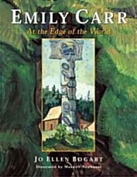 Emily Carr: At the Edge of the World (Hardcover)