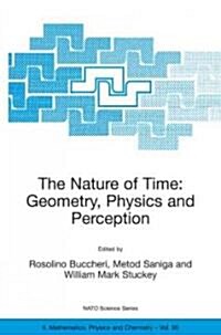 The Nature of Time: Geometry, Physics and Perception (Hardcover, 2003)