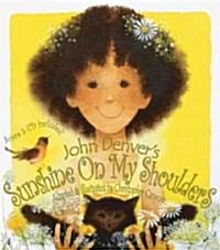 Sunshine on My Shoulders: With Audio CD [With Score and CD] (Hardcover, Revised)