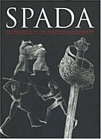 Spada: An Anthology of Swordsmanship in Memory of Ewart Oakeshott (Paperback)