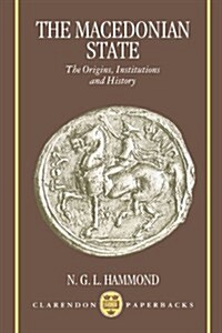 The Macedonian State : The Origins, Institutions, and History (Paperback)