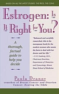 Estrogen: Is It Right for You? Thorough, Factual Guide to Help You Decide (Paperback)