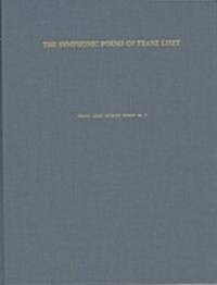 Symphonic Poems of Franz Liszt (Hardcover)