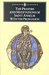 The Prayers and Meditations of St. Anselm with the Proslogion (Paperback)