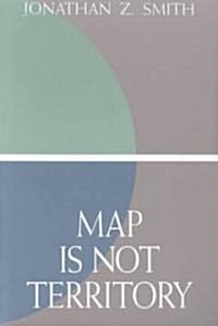 Map Is Not Territory: Studies in the History of Religions (Paperback, Univ of Chicago)