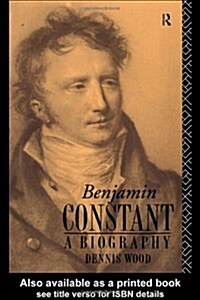 Benjamin Constant : A Biography (Hardcover)