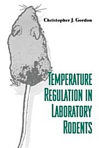 Temperature Regulation in Laboratory Rodents (Hardcover)