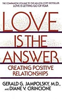 Love Is the Answer: Creating Positive Relationships (Paperback)
