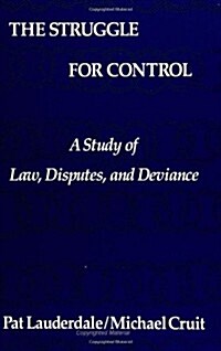 The Struggle for Control: A Study of Law, Disputes, and Deviance (Paperback)