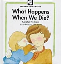 What Happens When We Die? (Hardcover)