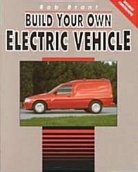 Build Your Own Electric Vehicle (Paperback, 1st)