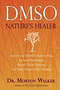 Dmso: Natures Healer (Paperback)