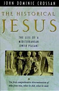The Historical Jesus: The Life of a Mediterranean Jewish Peasa (Paperback)