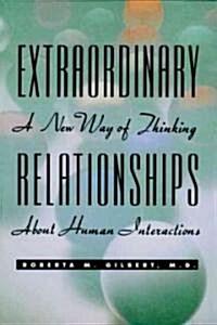 Extraordinary Relationships: A New Way of Thinking about Human Interactions (Paperback)
