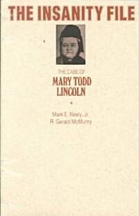 The Insanity File: The Case of Mary Todd Lincoln (Paperback)