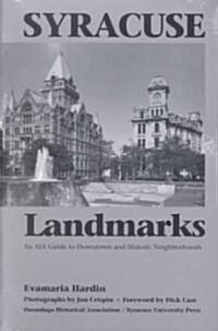 Syracuse Landmarks: An Aia Guide to Downtown and Historic Neighborhoods (Hardcover)