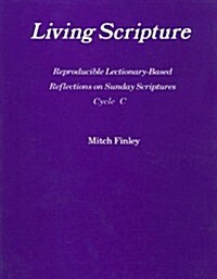 Living Scripture: Reproducible Lectionary-Based Reflections on Sunday Scriptures: Year C (Paperback)