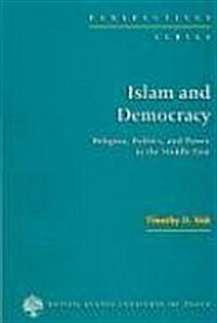 Islam and Democracy: Religion, Politics and Power in the Middle East (Paperback)