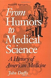 From Humors to Medical Science: A History of American Medicine (Paperback, 2)